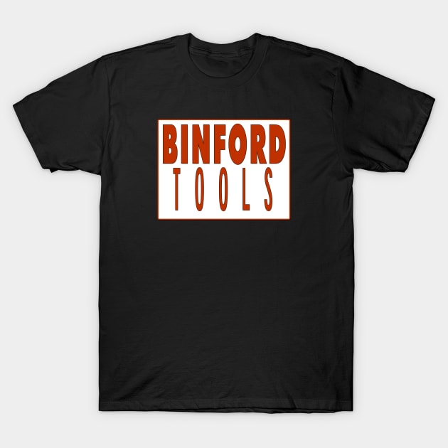 Binford Tools - Tool Sticker T-Shirt by The Badin Boomer